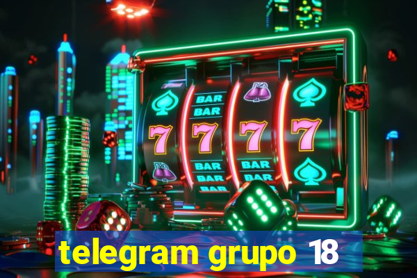 telegram grupo 18